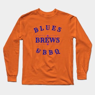 Blues, Brews and BBQ Long Sleeve T-Shirt